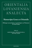 Manuscripta Graeca Et Orientalia: Melanges Monastiques Et Patristiques En L'Honneur de Paul Gehin 9042933585 Book Cover