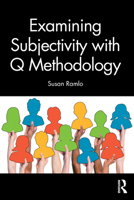 Examining Subjectivity with Q Methodology 1032842695 Book Cover