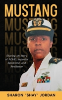 Mustang: Sharing My Story of ADHD, Imposter Syndrome, and Resilience B0C7JG3H4V Book Cover