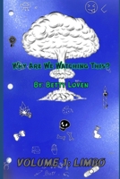 Why Are We Watching This?: Volume One: Limbo B0GKY44NRS Book Cover