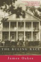 The Ruling Race: A History of American Slaveholders 0394716396 Book Cover