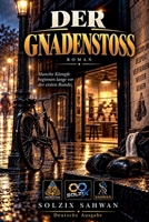 Der Gnadenstoss (German Edition) B0HM9FJJV2 Book Cover
