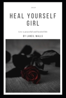 Heal Yourself girl B0863S4S78 Book Cover