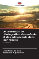 Le processus de réintégration des enfants et des adolescents dans leur famille (French Edition) 6208046130 Book Cover