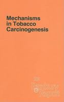 Mechanisms in Tobacco Carcinogenesis (Banbury Report) (Banbury Report) 0879692235 Book Cover