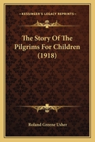 The Story of the Pilgrims 1016643845 Book Cover