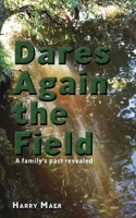 Dares again the field: A family's past revealed 1789635209 Book Cover