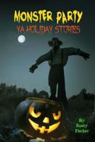 Monster Party: A YA Horror Anthology 1495385973 Book Cover