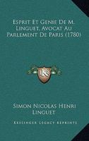 Esprit Et Genie De M. Linguet, Avocat Au Parlement De Paris (1780) 1166044971 Book Cover