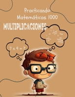 Practicando Matemáticas 1000 multiplicaciones B0BW2WR4ZK Book Cover
