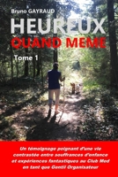 HEUREUX QUAND MEME tome 1: Bruno GAYRAUD (French Edition) B0DKJ971Z3 Book Cover