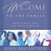 Welcome to the Family: What to Expect Now That You're a Christian B0C7YK69TJ Book Cover