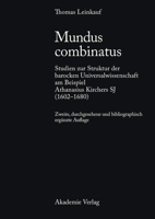 Mundus Combinatus: Studien Zur Struktur Der Barocken Universalwissenschaft am Beispiel Athanasius Kirchers Sj (1602-1680) (German Edition) 3050044888 Book Cover