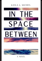 In the Space Between 1312809388 Book Cover