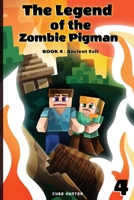 The Legend of the Zombie Pigman Book 4: Ancient Evil 1088291198 Book Cover