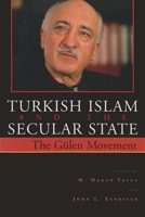 Turkish Islam and the Secular State: The Gulen Movement (Contemporary Issues in the Middle East) 0815630409 Book Cover