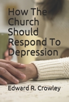 How The Church Should Respond To Depression 1097510301 Book Cover