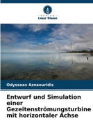 Entwurf und Simulation einer Gezeitenströmungsturbine mit horizontaler Achse (German Edition) 6203587745 Book Cover