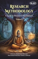 Research Methodology: A Guide to Research Practitioners (Volume 1) B0H38DBQ5F Book Cover