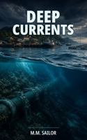 Deep Currents (Coralhaven Thrillers) B0HF76PCT7 Book Cover