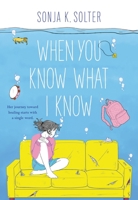 When You Know What I Know 0316535443 Book Cover