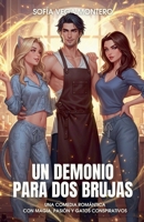 Un Demonio Para Dos Brujas: Una comedia romántica con magia, pasión y gatos conspirativos (Spanish Edition) B0FH1K9VN7 Book Cover