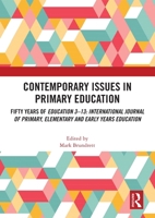 Contemporary Issues in Primary Education: Fifty Years of Education 3-13: International Journal of Primary, Elementary and Early Years Education 1032328134 Book Cover