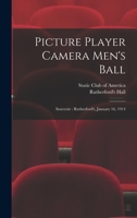 Picture Player Camera Men's Ball: Souvenir: Rutherford's, January 16, 1914 1014616301 Book Cover