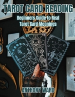 Tarot Card Reading: Beginners Guide to Real Tarot Card Meanings B0F78KM13R Book Cover