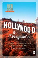 Hollywood Is Everywhere: Global Directors in the Blockbuster Era 1041180934 Book Cover