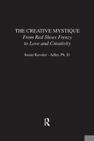The Creative Mystique : From Red Shoes Frenzy to Love and Creativity 0415914132 Book Cover