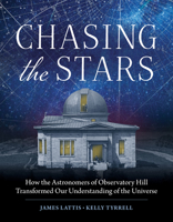 Chasing the Stars: How the Astronomers of Observatory Hill Transformed Our Understanding of the Universe 1976600243 Book Cover