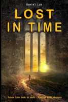 LOST IN TIME: Science fiction books for adults - Historical fiction adventures - Time travel novels 2021 B0915BLGZF Book Cover