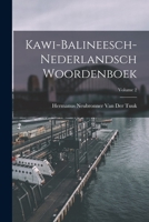 Kawi-Balineesch-Nederlandsch Woordenboek; Volume 2 1018104259 Book Cover