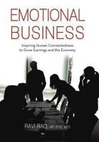 Emotional Business: Inspiring Human Connectedness to Grow Earnings and the Economy 1475926170 Book Cover