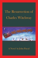 The Resurrection of Charles Witchway 1420858319 Book Cover