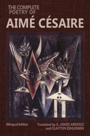 The Complete Poetry of Aimé Césaire: Bilingual Edition 0819501239 Book Cover