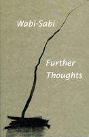 Wabi-Sabi: Further Thoughts 0981484654 Book Cover