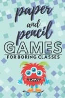 Paper and pencil games for boring classes: 2 players activity book, 7 different paper and pencil games, perfect gift for kids, teens and students! 1711136255 Book Cover