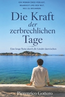 Die Kraft der zerbrechlichen Tage: Eine lange Reise durch die Länder dazwischen (Die Saga der Länder dazwischen) (German Edition) B0FFYNZ47N Book Cover