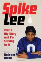 Spike Lee: That's My Story and I'm Sticking To It 0393061531 Book Cover