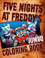 Five Nights at Freddy's Jumbo Coloring Book: Awesome 60 Illustrations for Fnaf Fans 1727635388 Book Cover
