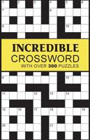 Incredible Crossword: With Over 300 Puzzles 1474874495 Book Cover