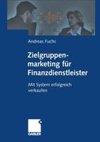 Zielgruppenmarketing Fur Finanzdienstleister: Mit System Erfolgreich Verkaufen 3322869407 Book Cover