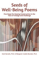 Seeds of Well-Being Poems: Five Steps for Staying Constructive in the Face of Change and Challenge 0985386029 Book Cover