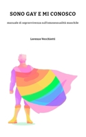 Sono gay e mi conosco: manuale di sopravvivenza sull’omosessualità maschile (Italian Edition) B0FJYK5NLR Book Cover