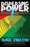 Dispersing Power: Social Movements as Anti-State Forces 1849350116 Book Cover