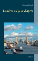 Londres : le jour d'après 2322224057 Book Cover