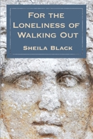 The Loneliness of Walking Out 1957755474 Book Cover