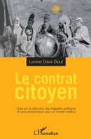 Le contrat citoyen: Essai sur la réduction des inégalités politiques et socio-économiques pour un monde meilleur 2296998879 Book Cover